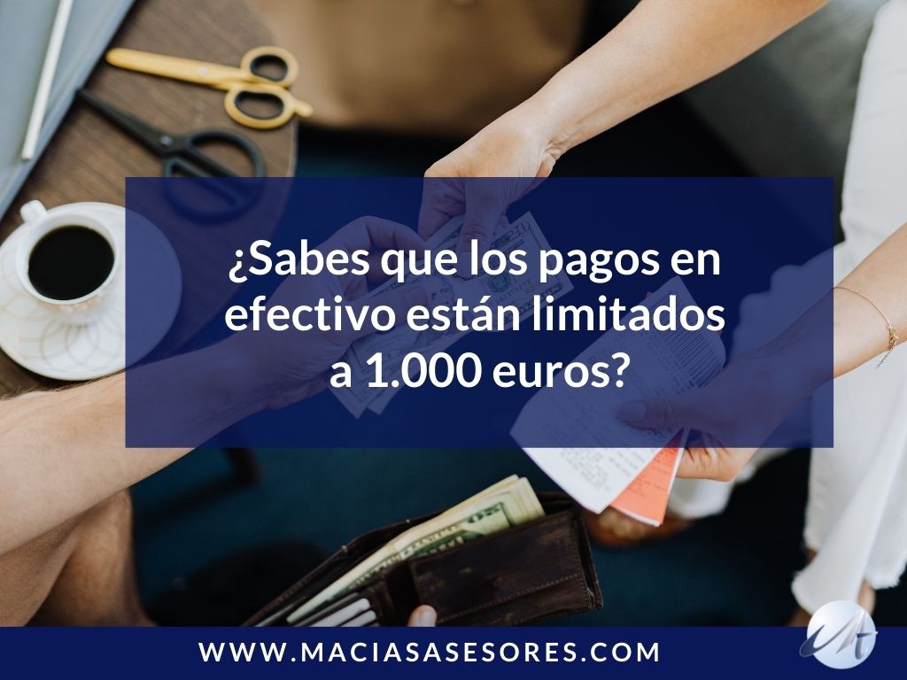 Los pagos en efectivo quedan limitados a 1.000 euros | Macias & Serrano ...